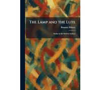 The Lamp and the Lute: Studies in Six Modern Authors