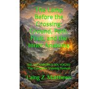 The Lamp Before the Crossing: Ground, Path, Fruit, and the Inner Anatomy: Vol. 1 of NAROPA’S SIX YOGAS: The Complete Training System