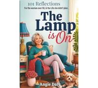 The Lamp Is On: 101 Reflections for the Life You Didn’t Plan