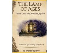 The Lamp Of Ages: The Broken Kingdom