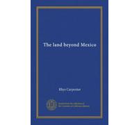 The land beyond Mexico