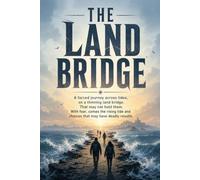 The Land Bridge: A forced journey across tides, on a thinning land bridge. That may not hold them. With fear, comes the rising tide and choices that may have deadly results.