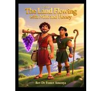 The land flowing with mik and honey
