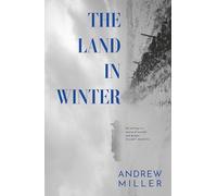 The Land in Winter: the 2025 Booker Prize-shortlisted 'word-of-mouth favourite' - Financial Times