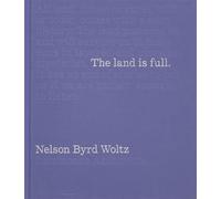 The land is full: Nelson Byrd Woltz Landscape Architects (GARDENS)