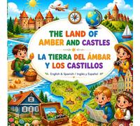 The Land of Amber and Castles / La Tierra del Ámbar y los Castillos: English & Spanish / Inglés y Español