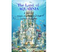 The land of Aquarnia: A story of magic, mystery, and the sunken kingdom