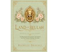 The Land Of Beulah: Inspired by The Pilgrim's Progress An Illustrated Soul Journey Devotional For The Woman Walking The Path Knock, and it shall be opened.