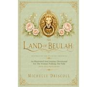 The Land Of Beulah: Inspired by The Pilgrim's Progress An Illustrated Soul Journey Devotional For The Woman Walking The Path Knock, and it shall be opened.