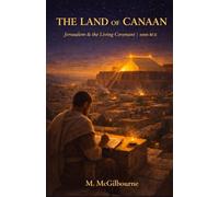 The Land of Canaan: Jerusalem & the Living Covenant Rise of Hebrew Ethical Monotheism | 1000 BCE: 11 (Beyond His Story We Stand)