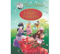 The Land of Flowers: A Geronimo Stilton Adventure (Thea Stilton: Special Edition #6)
