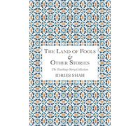 The Land of Fools and Other Stories (The Teaching-Story Collection)
