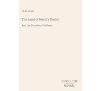 The Land of Heart's Desire: And the Countess Cathleen
