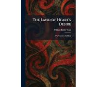 The Land of Heart's Desire: The Countess Cathleen