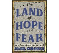 The Land of Hope and Fear: Israel's battle for its inner soul