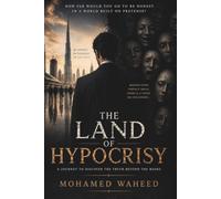 THE LAND OF HYPOCRISY: A JOURNEY TO DISCOVER THE TRUTH BEYOND THE MASKS