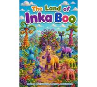 The Land of Inka Boo: The Land of Inka Boo: Welcome to the Island of Wonder