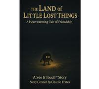 The Land of Little Lost Things: The Very First See-and-Touch Story