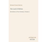 The Land of Midian: Revisited, in Two Volumes, Volume 2