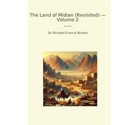 The Land of Midian (Revisited) - Volume 2 (Classic Books)