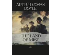 The Land of Mist: An Unabridged Story of Inquiry Beyond the Visible