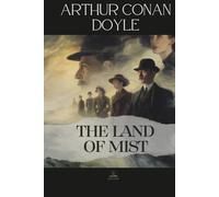 The Land of Mist: An Unabridged Story of Inquiry Beyond the Visible
