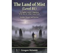 The Land of Mist (Level B1): An English Learner's Adaptation of the Story by Arthur Conan Doyle | Includes Glossary and Exercises