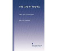 The land of regrets: a Miss Sahib's reminiscences