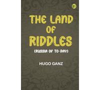 The Land of Riddles (Russia of To-day)