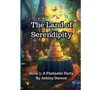 The Land of Serendipity: A Fantastic Party