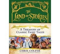 The Land of Stories: A Treasury of Classic Fairy Tales