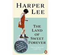 The Land of Sweet Forever: The beautiful collection from the bestselling literary great and author of To Kill a Mockingbird