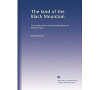The land of the Black Mountain: The adventures of two Englishmen in Montenegro,