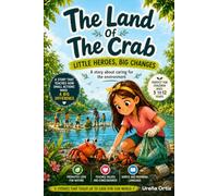 The Land of The Crab: A Story About Caring for the Environment (Little Heroes, Big Changes)