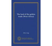 The land of the golden trade (West Africa)