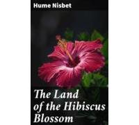 The Land Of The Hibiscus Blossom (ebook)