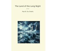 The Land of the Long Night (Classic Books)