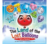 The Land of the Lost Balloons: Every Balloon a Child Has Ever Lost....Had to Go Somewhere