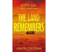 The Land Remembers: Blood, Soil, and Survival
