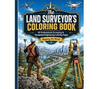 The Land Surveyor's Coloring Book: 30 Professional Surveying & Geospatial Engineering Coloring Pages