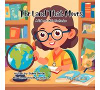 The Land That Moves: a tale of plate tectonics (The Daily Discovery Series)