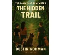 The Land That Remembers: The Hidden Trail