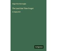 The Land that Time Forgot: in large print