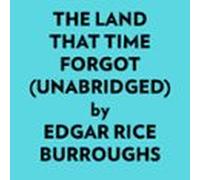 The Land That Time Forgot (unabridged) (audiolibro)