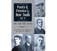 The Land They Loved Volume V: Poets and Poems of the New South, Volume 2: 5