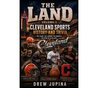 The Land Volume 1: Cleveland Sports History and Trivia.