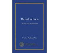 The land we live in: the boys' book of conservation
