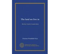 The land we live in (Vol-1): the boys' book of conservation