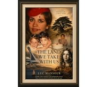 THE LAND WE TAKE WITH US: A Novel Inspired by a True Story