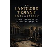 The Landlord Tenant Battlefield: The Legal Playbook for Tenants and Landlords (Pro Se Power Series)